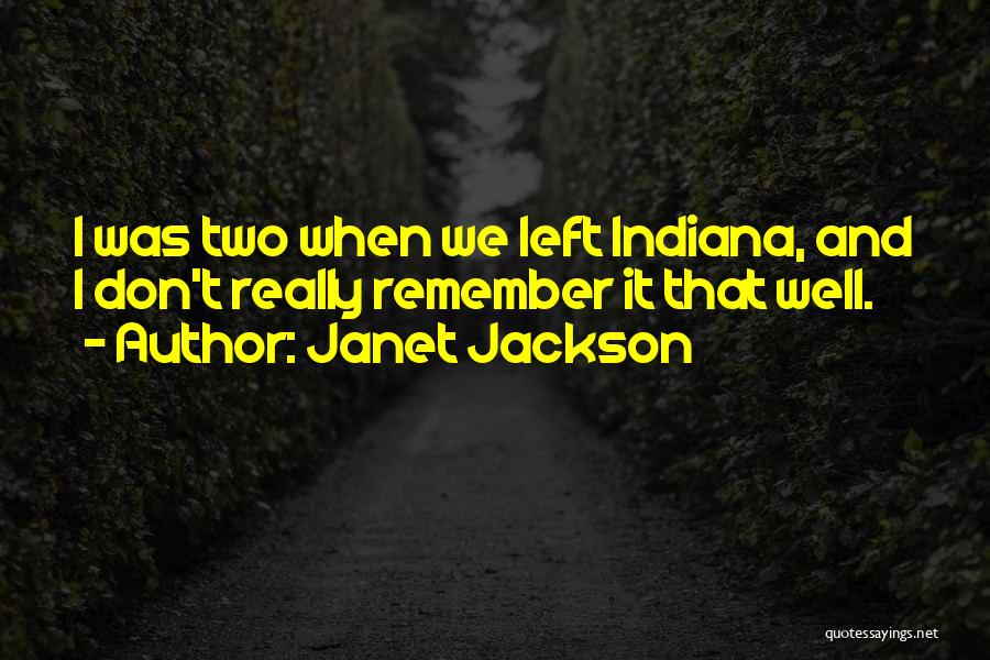 Indiana Quotes By Janet Jackson