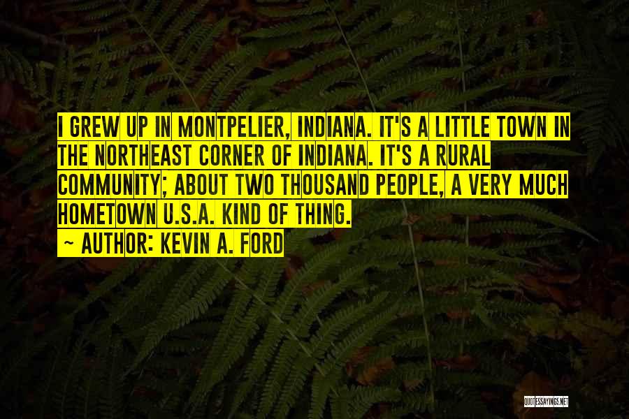 Indiana Quotes By Kevin A. Ford