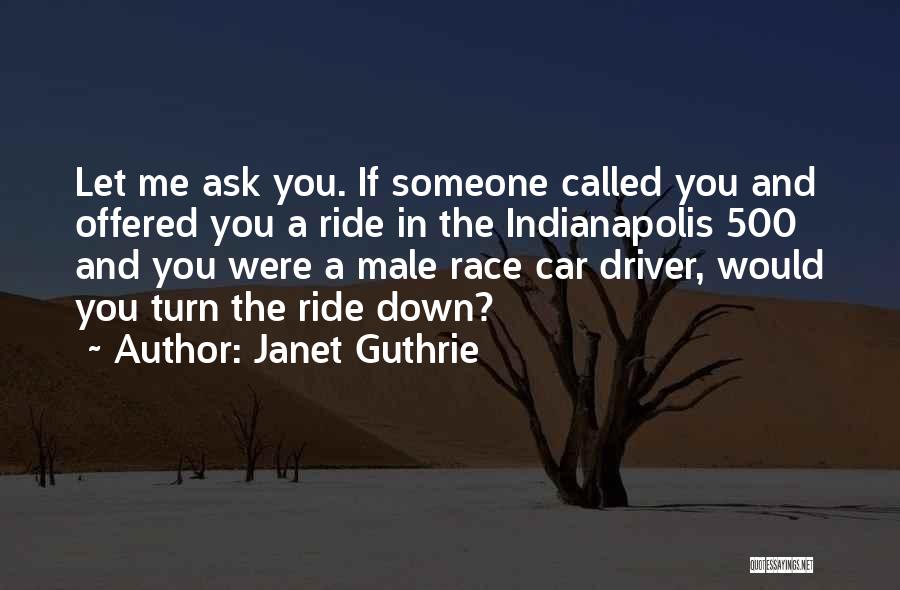 Indianapolis Quotes By Janet Guthrie