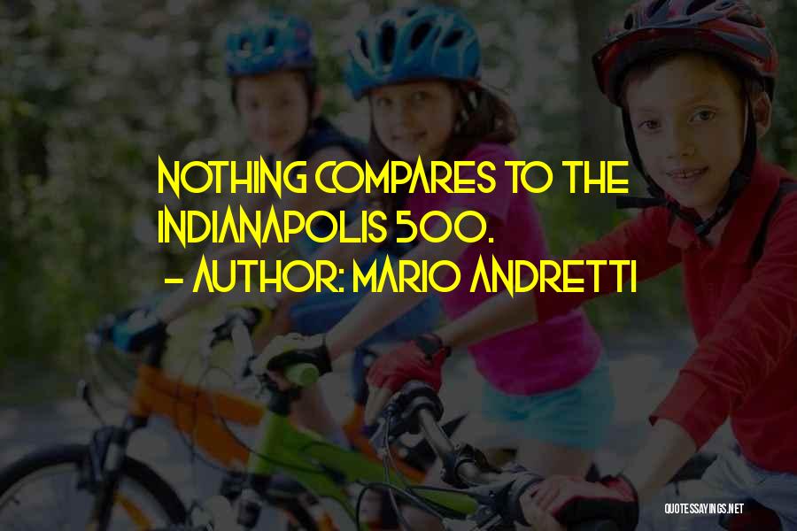 Indianapolis Quotes By Mario Andretti