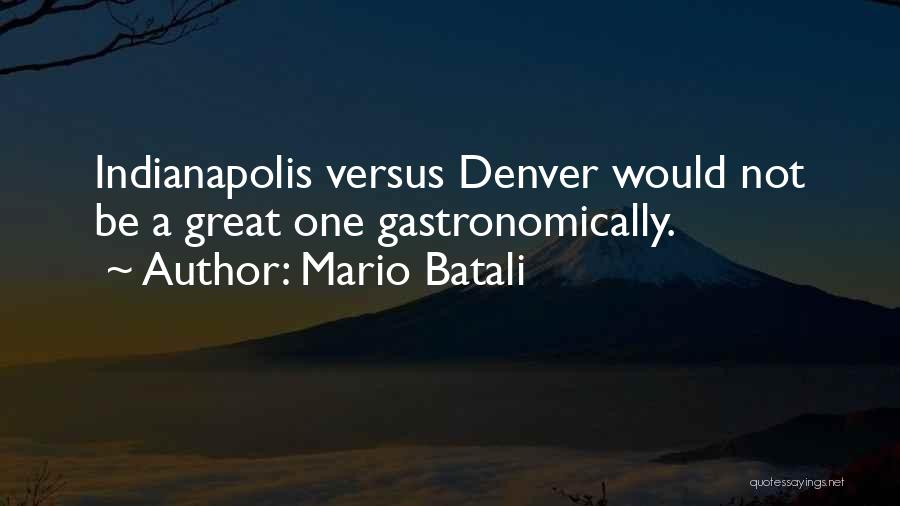 Indianapolis Quotes By Mario Batali