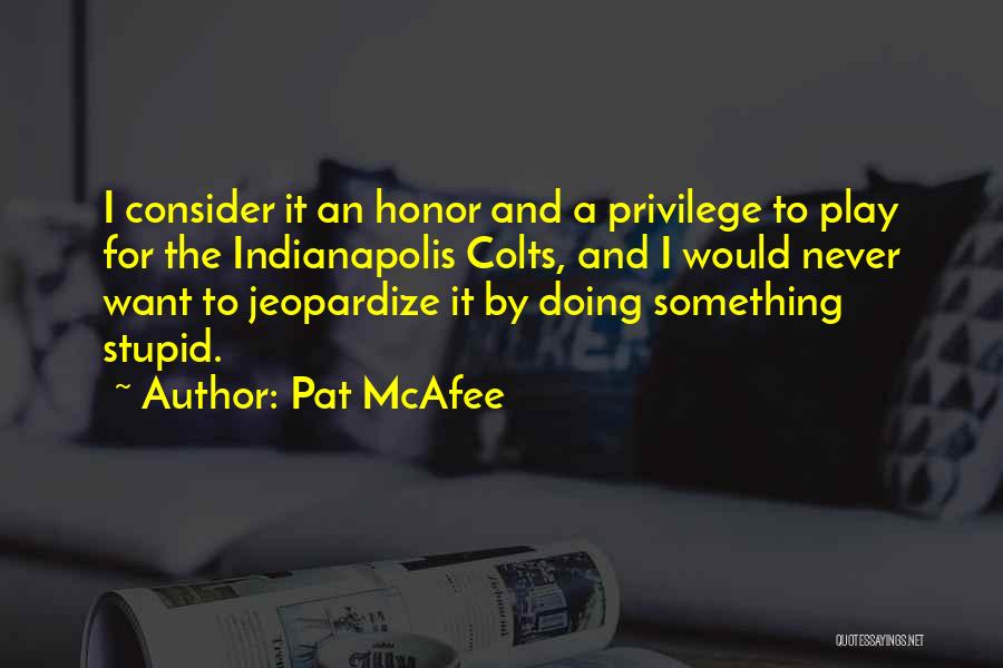 Indianapolis Quotes By Pat McAfee