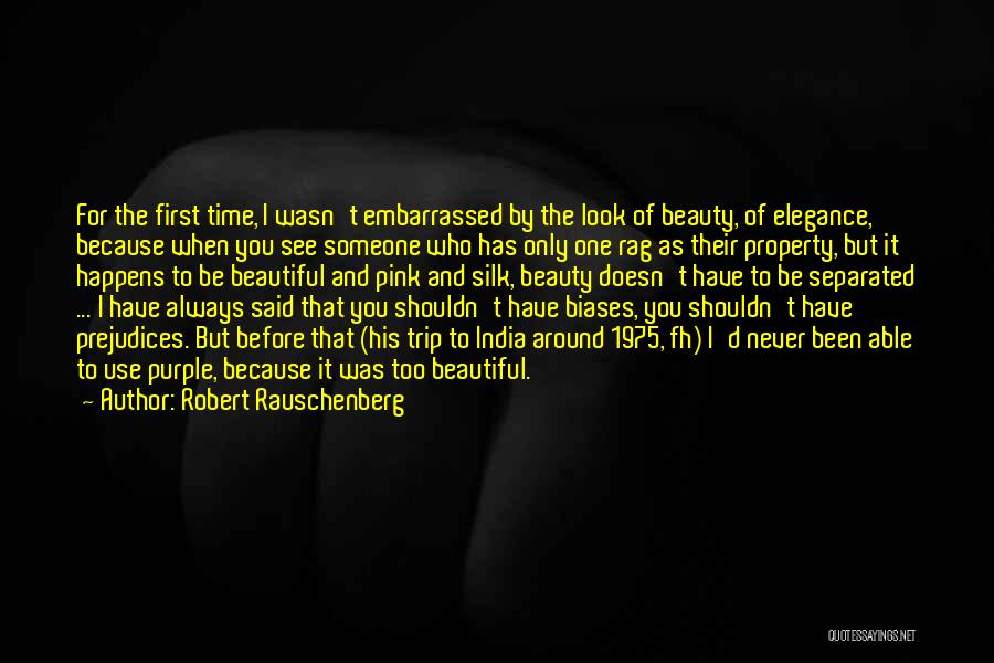 India's Beauty Quotes By Robert Rauschenberg