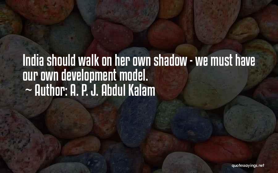 India's Development Quotes By A. P. J. Abdul Kalam