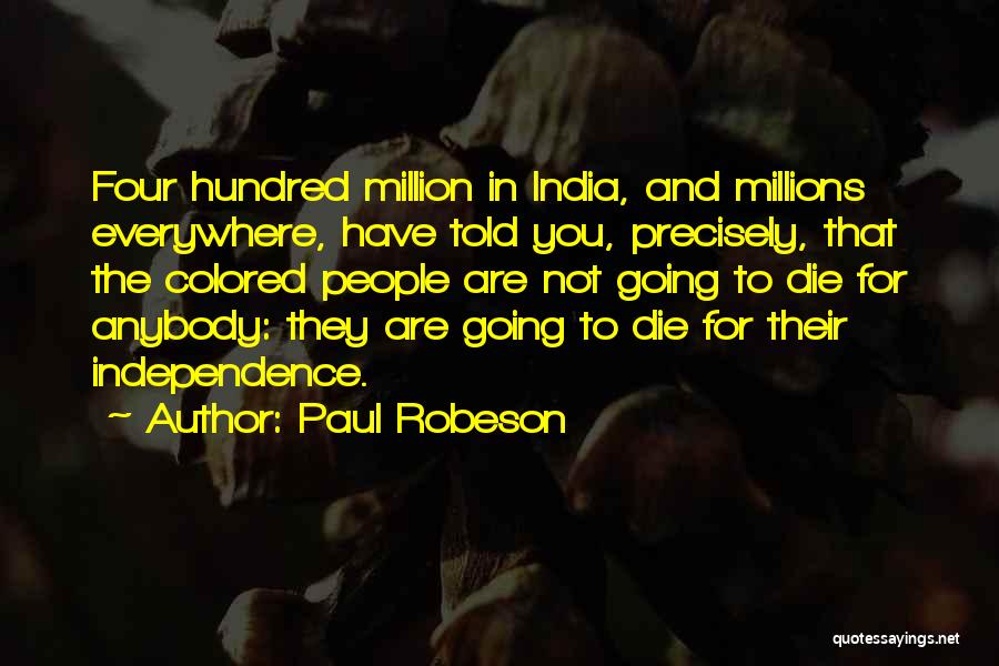 India's Independence Quotes By Paul Robeson