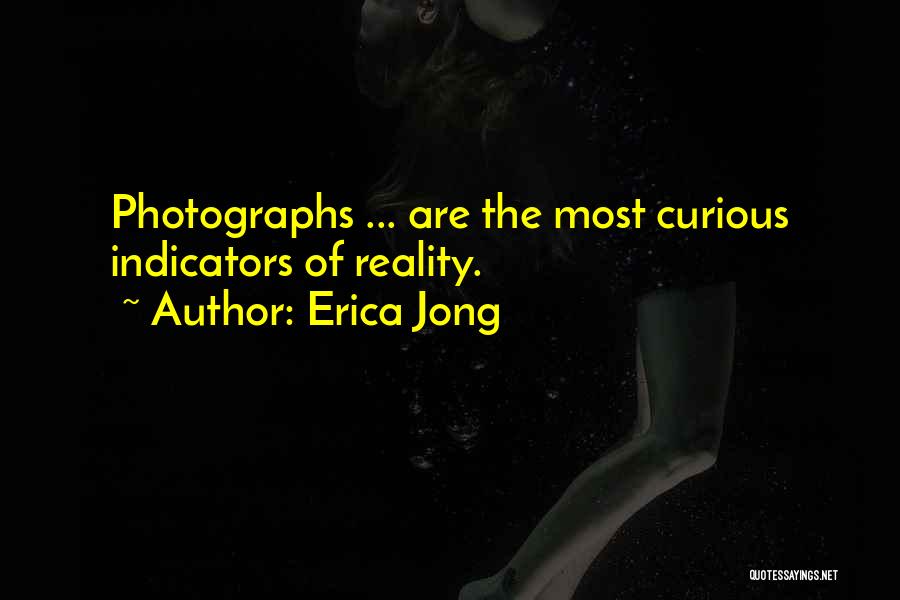 Indicators Quotes By Erica Jong