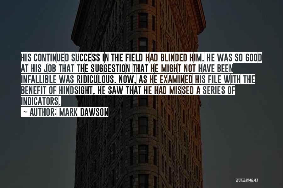 Indicators Quotes By Mark Dawson