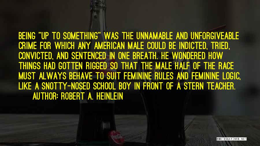 Indicted Quotes By Robert A. Heinlein