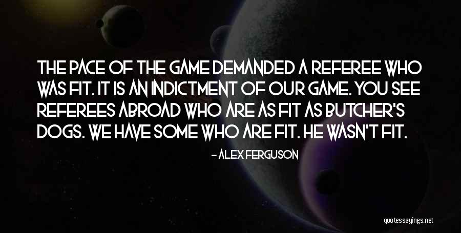 Indictment Quotes By Alex Ferguson