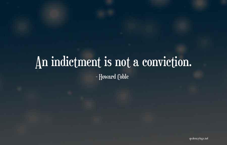 Indictment Quotes By Howard Coble