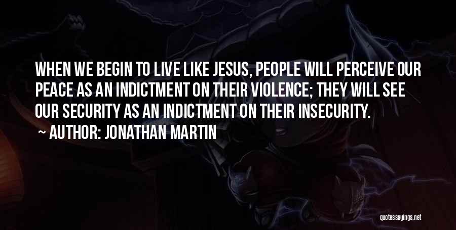 Indictment Quotes By Jonathan Martin