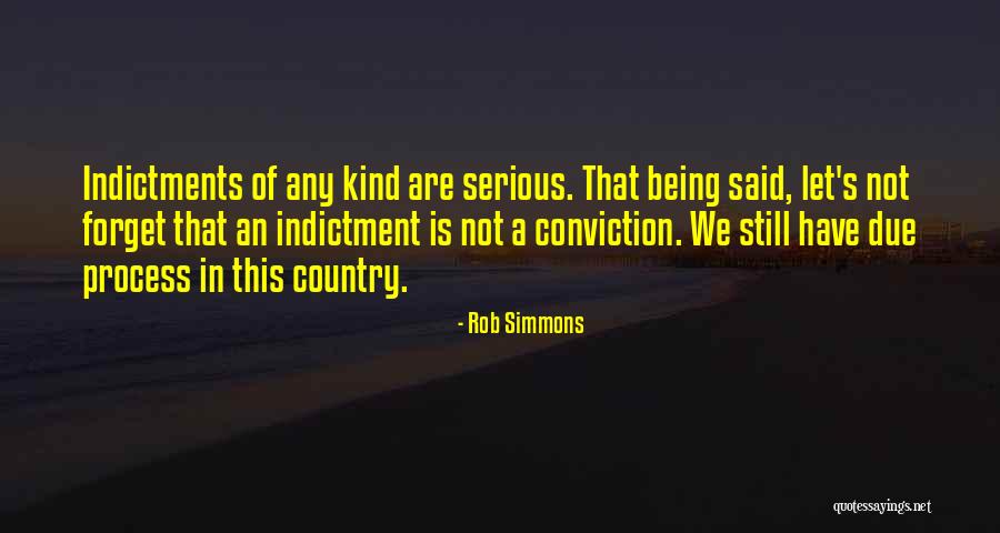 Indictment Quotes By Rob Simmons