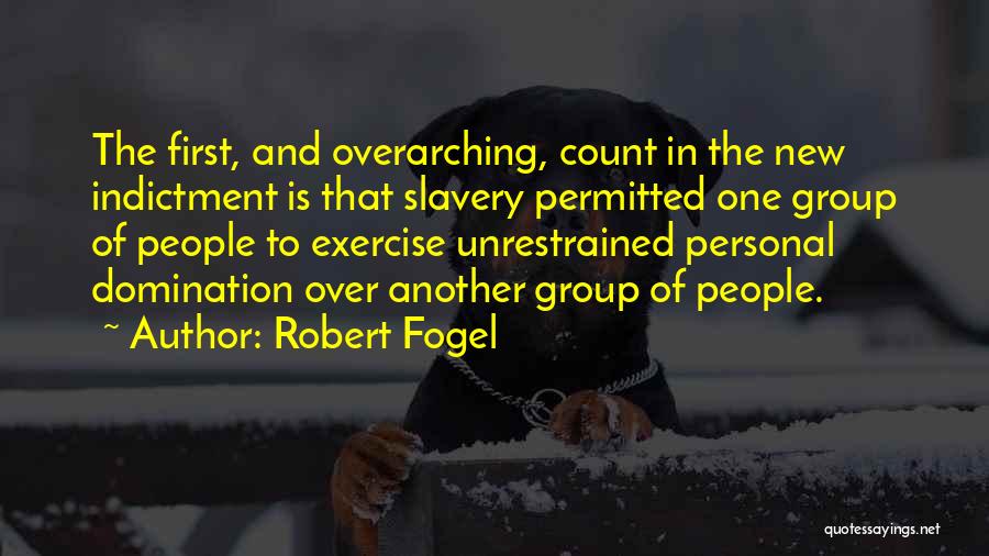 Indictment Quotes By Robert Fogel
