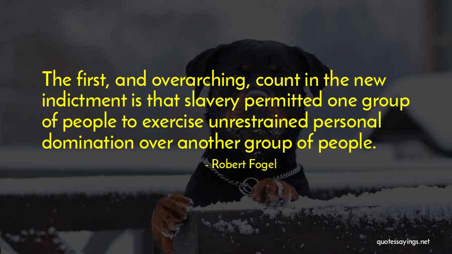 Indictment Quotes By Robert Fogel