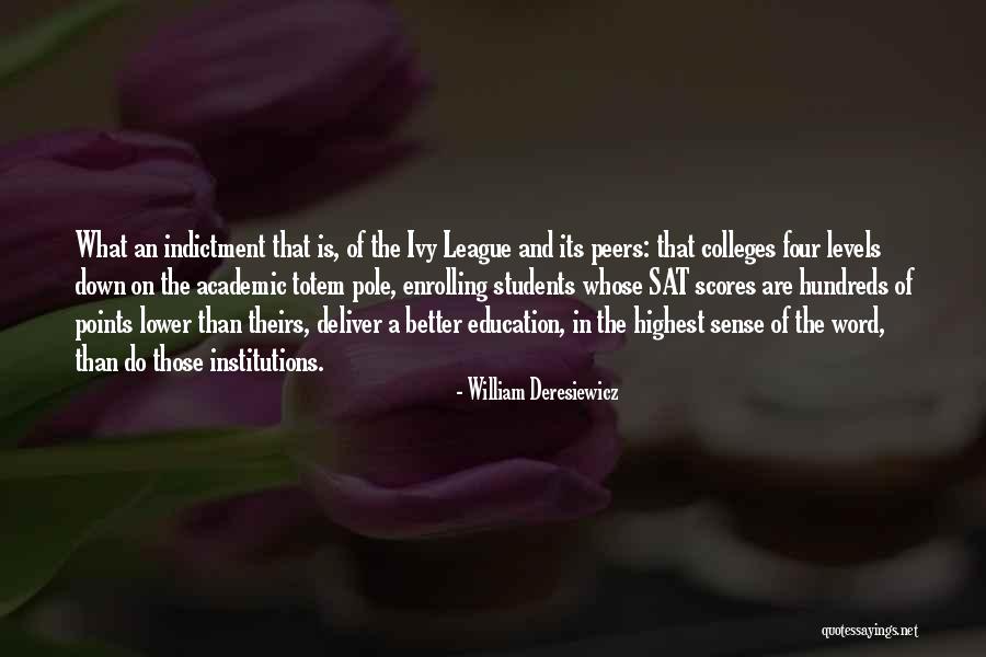 Indictment Quotes By William Deresiewicz