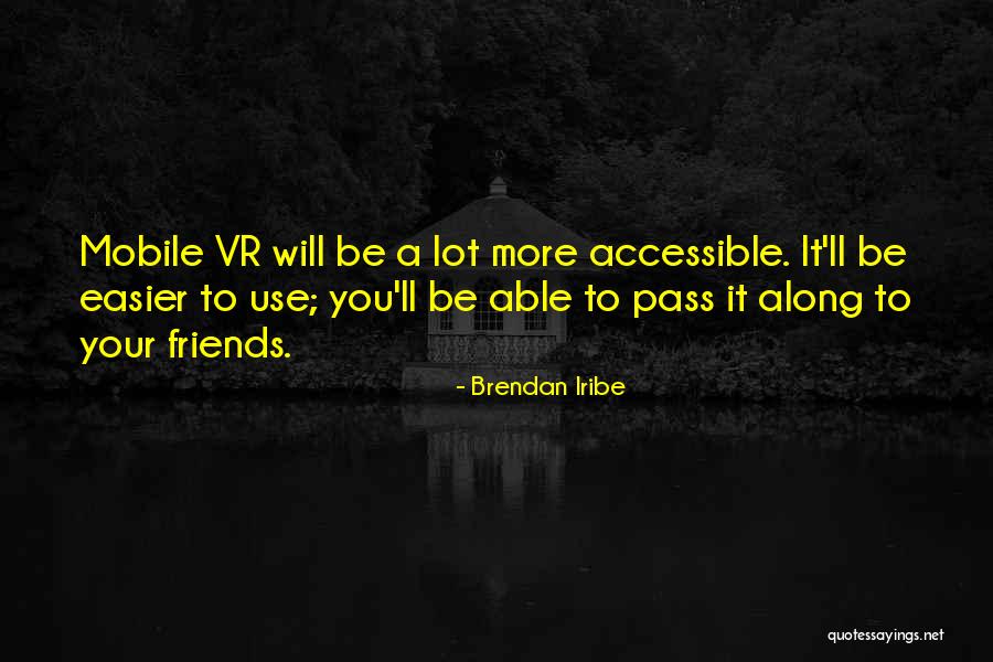Indie Author Community Quotes By Brendan Iribe Indie Author Community Quotes By Brendan Iribe