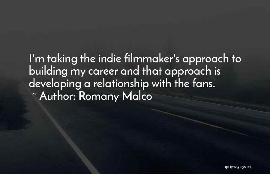 Indie Filmmaker Quotes By Romany Malco