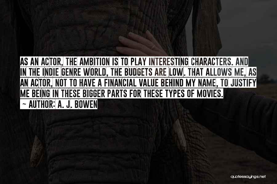 Indie Movies Quotes By A. J. Bowen