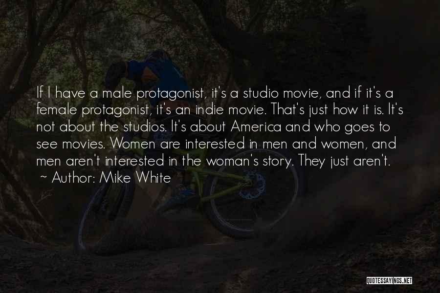 Indie Movies Quotes By Mike White