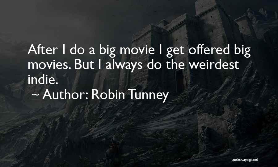 Indie Movies Quotes By Robin Tunney