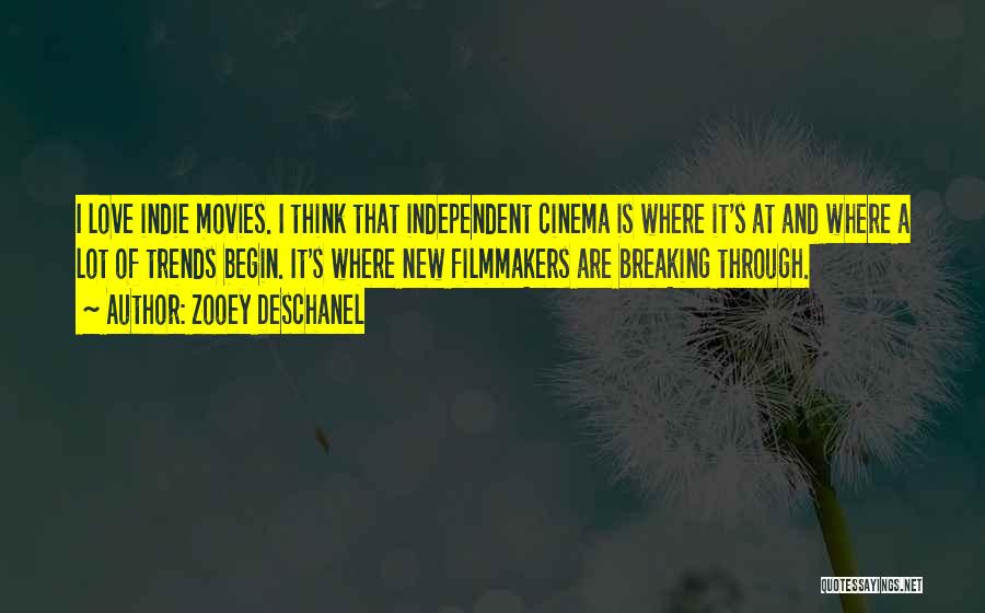 Indie Movies Quotes By Zooey Deschanel