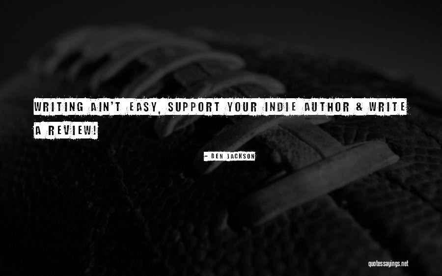 Indie Quotes By Ben Jackson