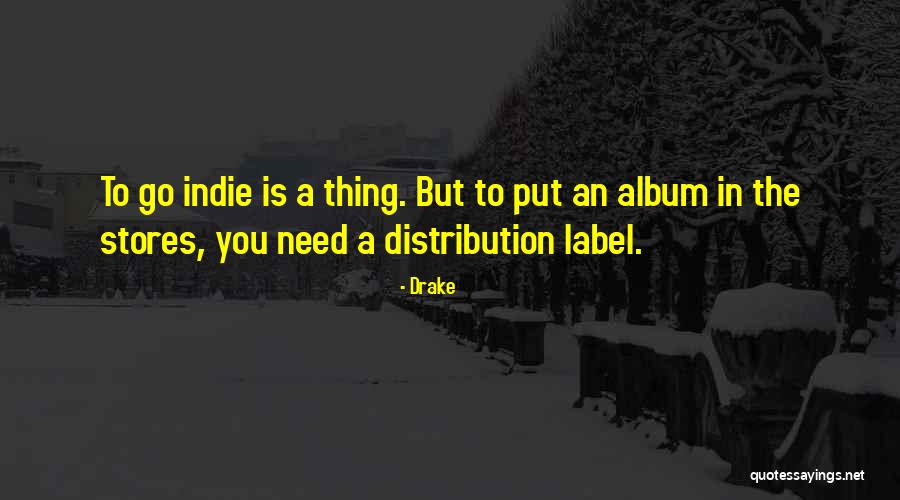 Indie Quotes By Drake
