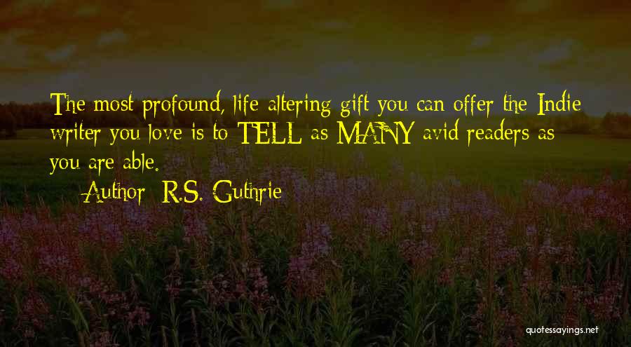 Indie Quotes By R.S. Guthrie