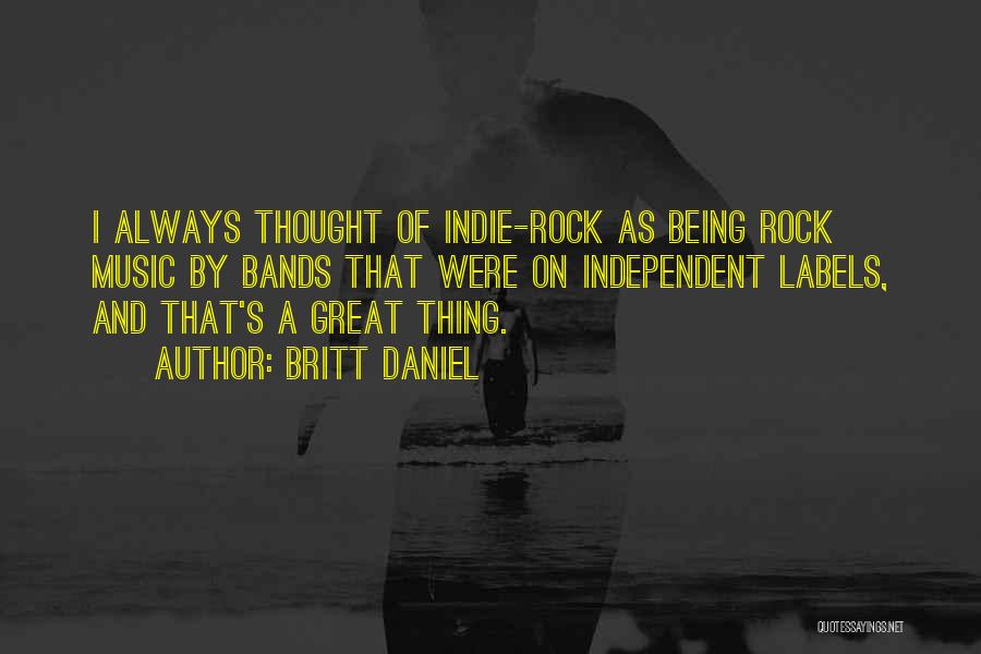 Indie Rock Music Quotes By Britt Daniel