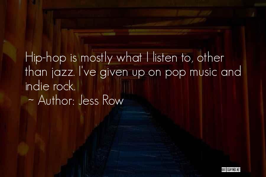 Indie Rock Music Quotes By Jess Row