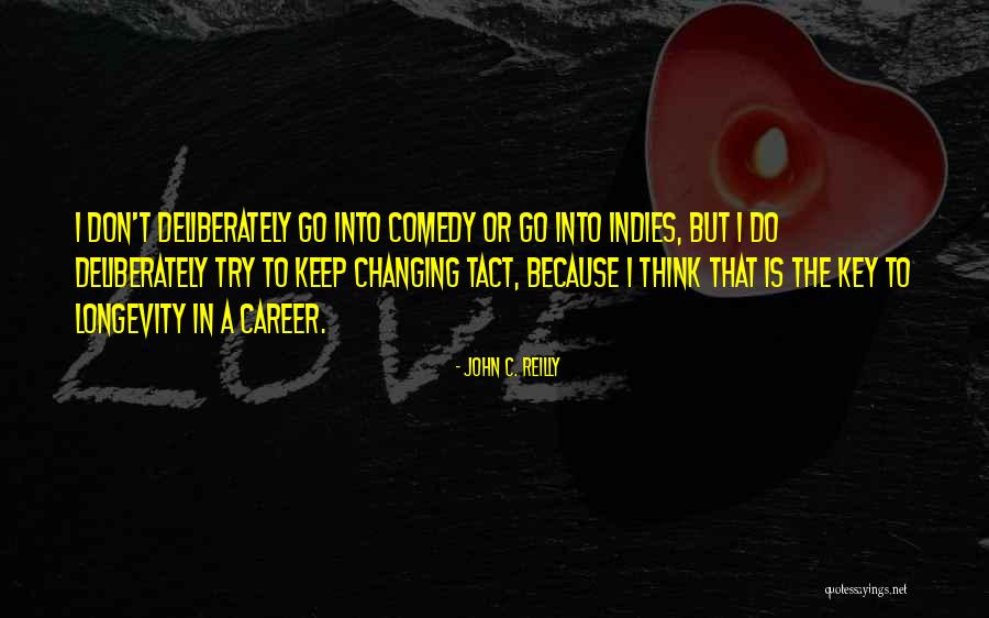 Indies Quotes By John C. Reilly Indies Quotes By John C. Reilly