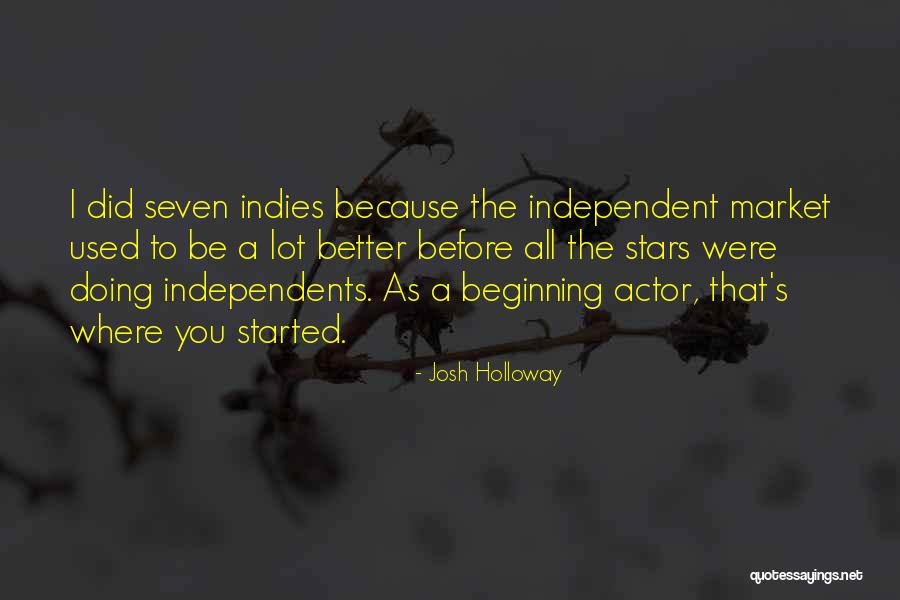 Indies Quotes By Josh Holloway Indies Quotes By Josh Holloway