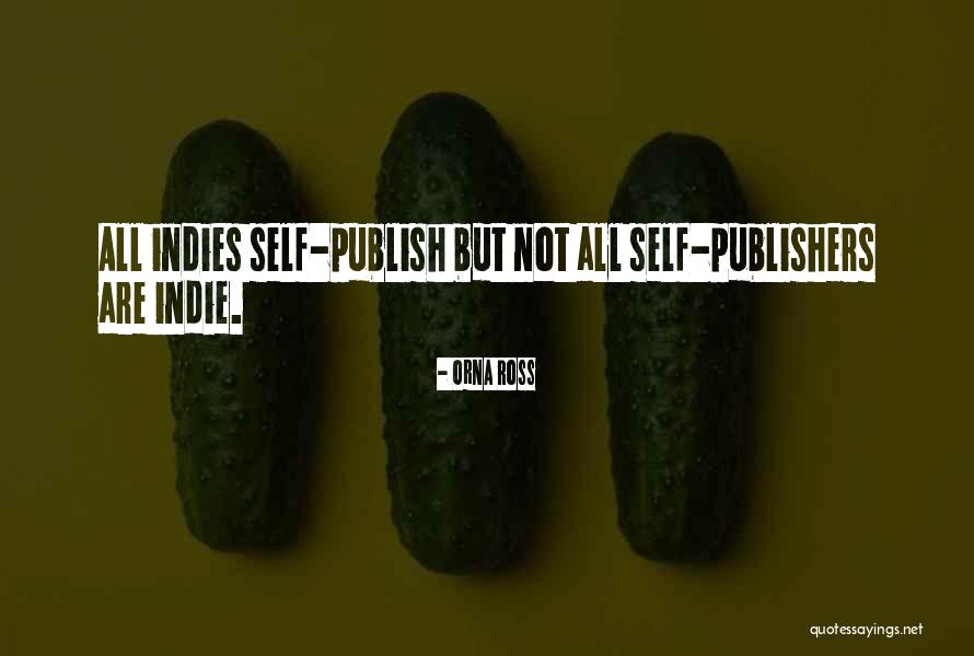Indies Quotes By Orna Ross Indies Quotes By Orna Ross