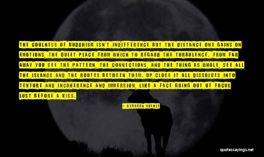 Indifference And Buddhism Quotes By Rebecca Solnit Indifference And Buddhism Quotes By Rebecca Solnit