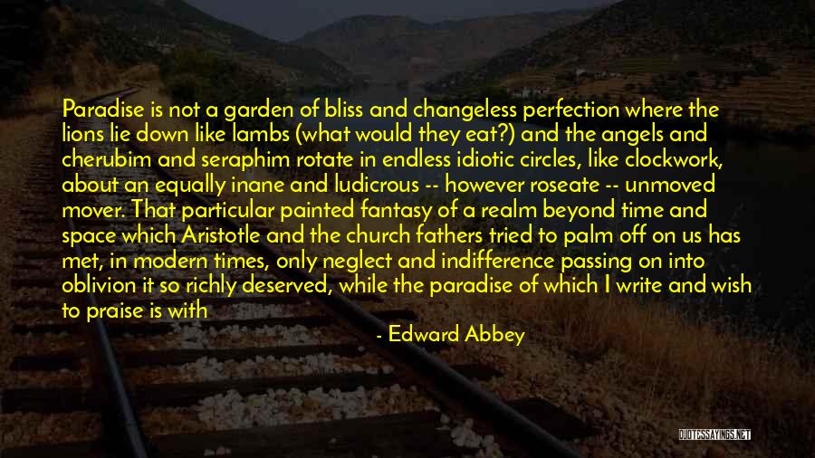 Indifference And Neglect Quotes By Edward Abbey Indifference And Neglect Quotes By Edward Abbey