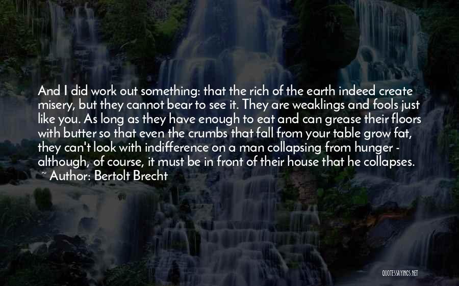 Indifference At Work Quotes By Bertolt Brecht