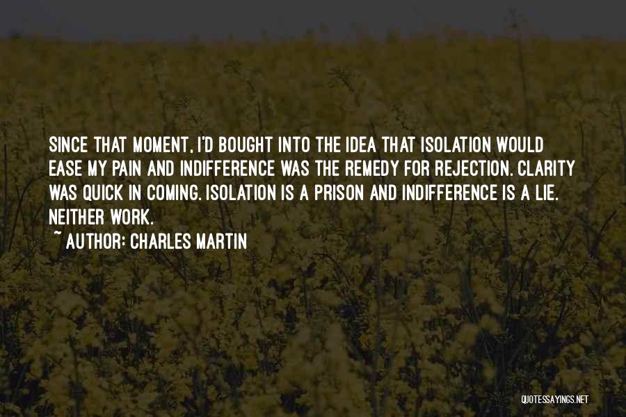 Indifference At Work Quotes By Charles Martin
