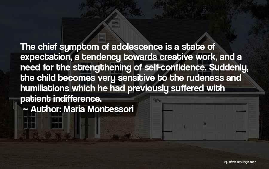 Indifference At Work Quotes By Maria Montessori