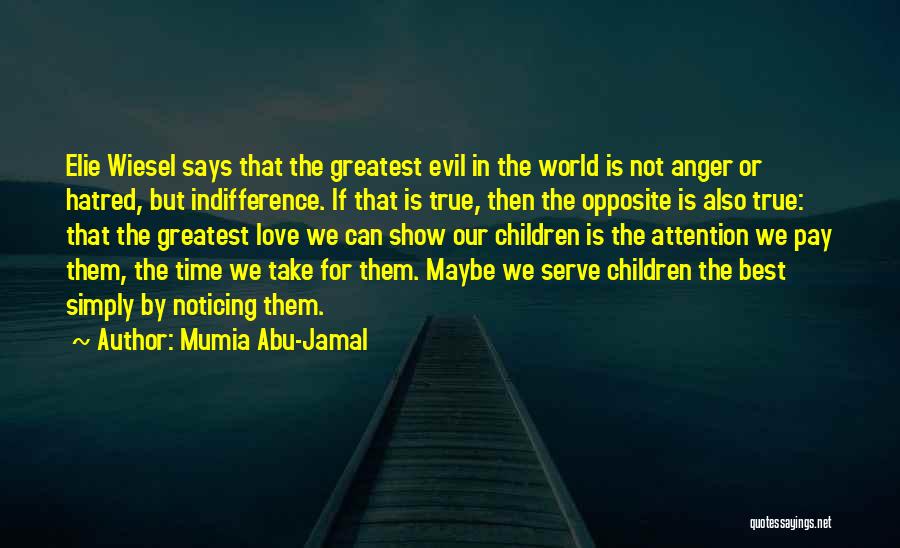 Indifference Evil Quotes By Mumia Abu-Jamal