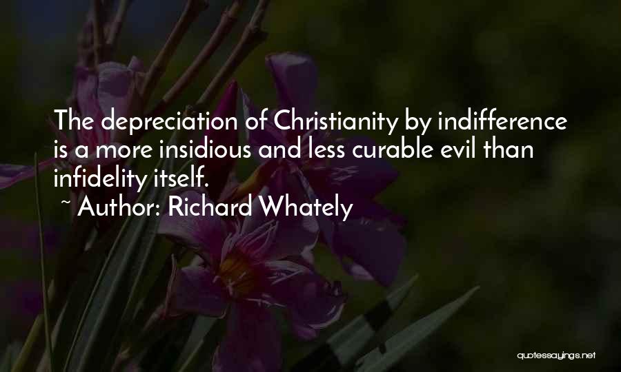 Indifference Evil Quotes By Richard Whately