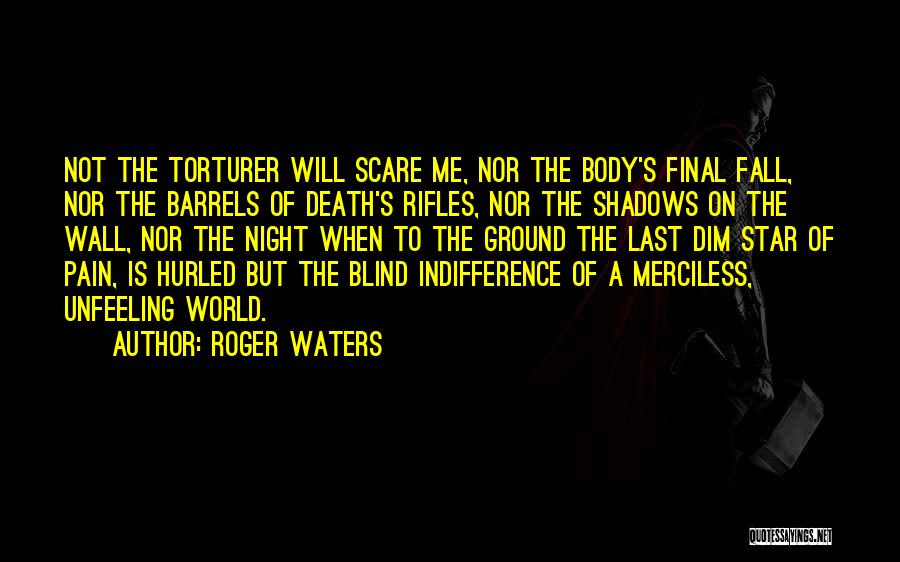 Indifference In Night Quotes By Roger Waters