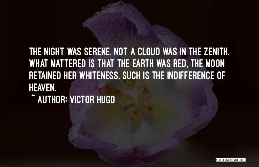 Indifference In Night Quotes By Victor Hugo