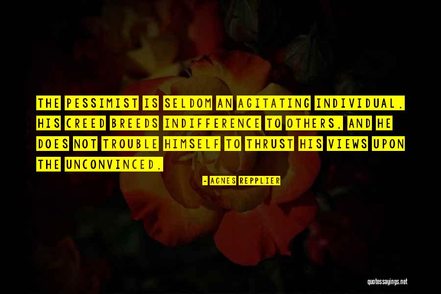 Indifference Quotes By Agnes Repplier Indifference Quotes By Agnes Repplier