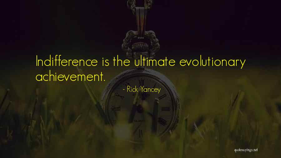 Indifference Quotes By Rick Yancey Indifference Quotes By Rick Yancey