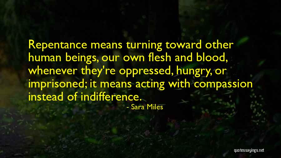 Indifference Quotes By Sara Miles Indifference Quotes By Sara Miles