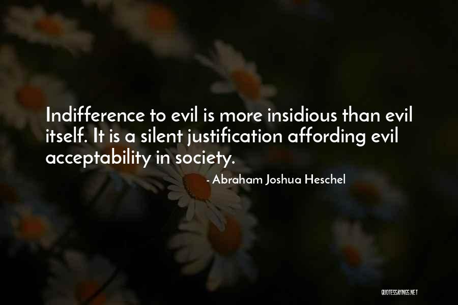 Indifference To Evil Quotes By Abraham Joshua Heschel Indifference To Evil Quotes By Abraham Joshua Heschel