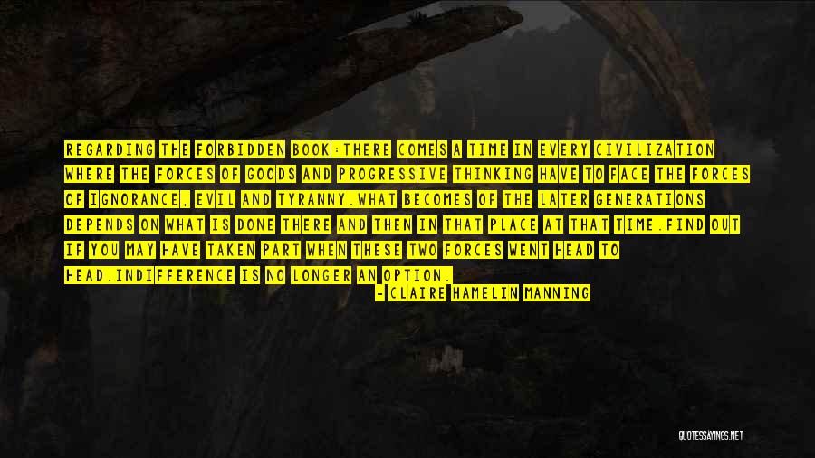 Indifference To Evil Quotes By Claire Hamelin Manning Indifference To Evil Quotes By Claire Hamelin Manning