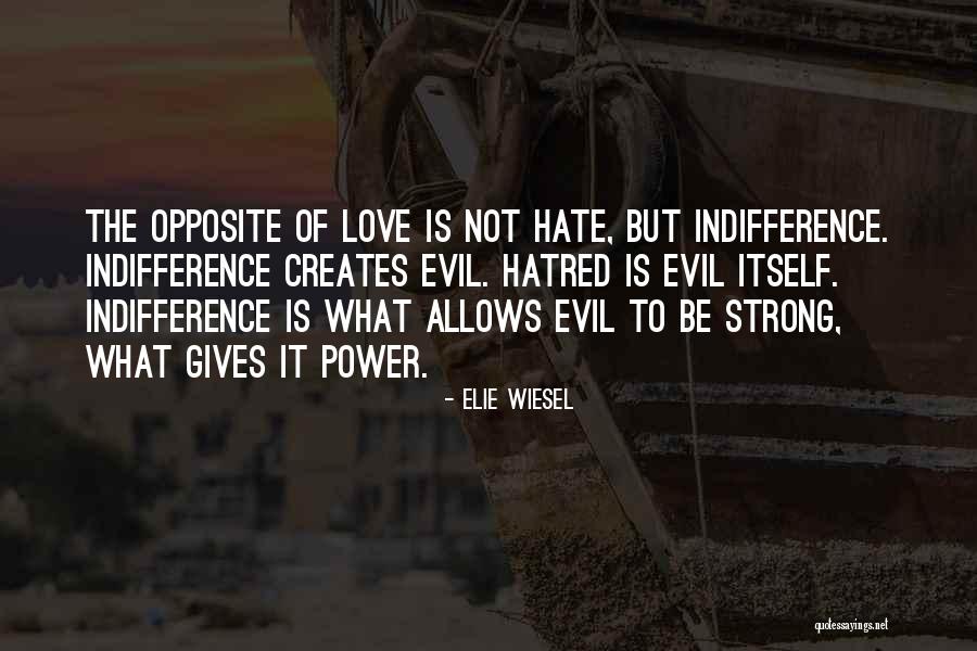 Indifference To Evil Quotes By Elie Wiesel Indifference To Evil Quotes By Elie Wiesel