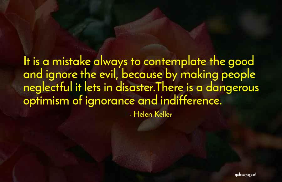 Indifference To Evil Quotes By Helen Keller Indifference To Evil Quotes By Helen Keller