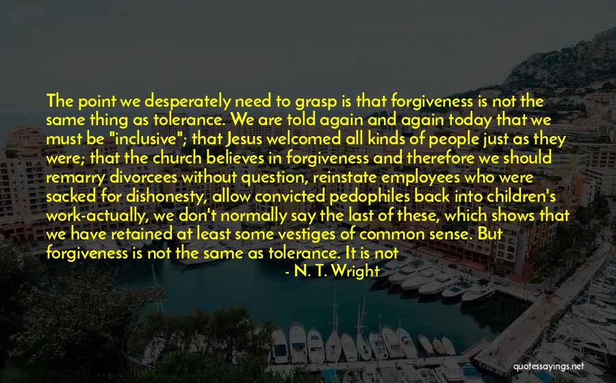 Indifference To Evil Quotes By N. T. Wright Indifference To Evil Quotes By N. T. Wright